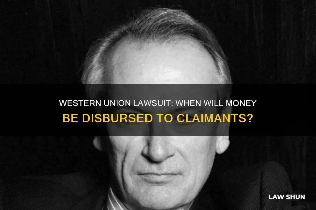 when are the western union moneydisbursted from the law suite