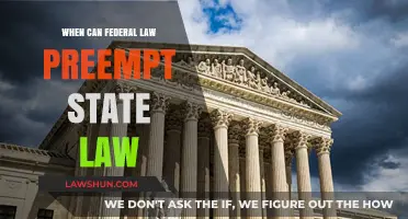 Federal Law: When Does It Overrule State Law?