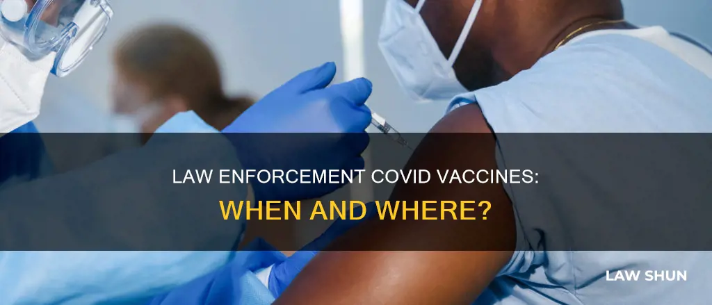 when can law enforcement get the covid vaccine
