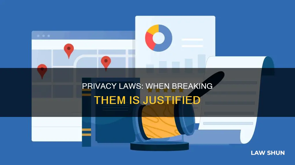 when can you break the privacy laws