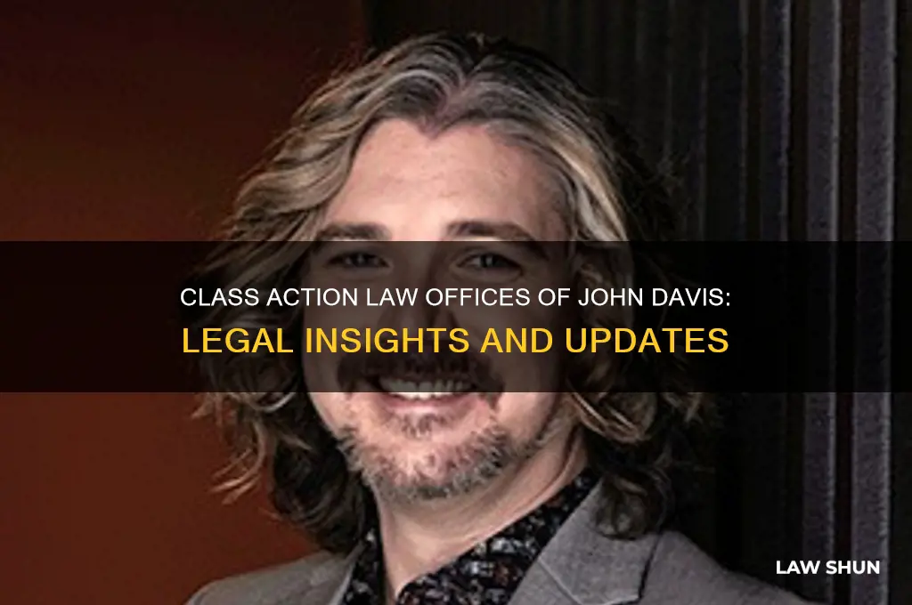when class action law offices of john davis