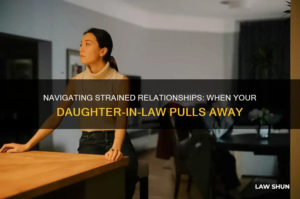 when daughter in law doesnt want to be around u