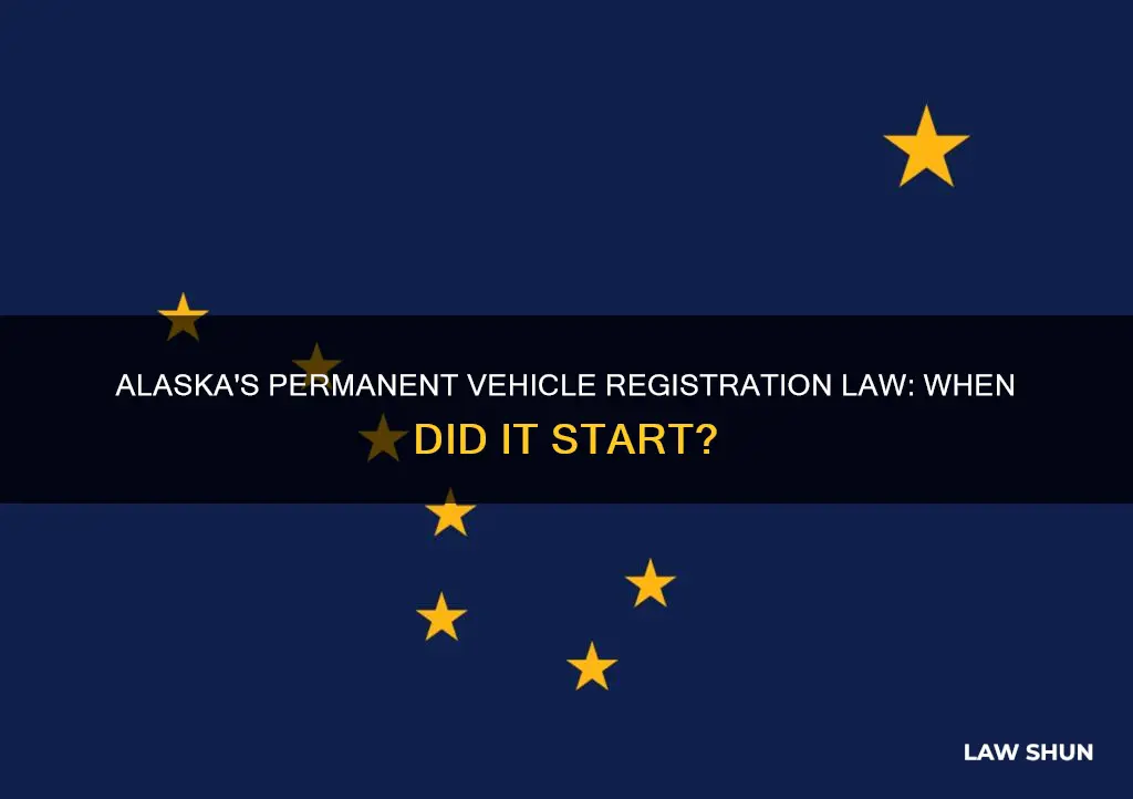 when did alaska permanent vehicle registration become law