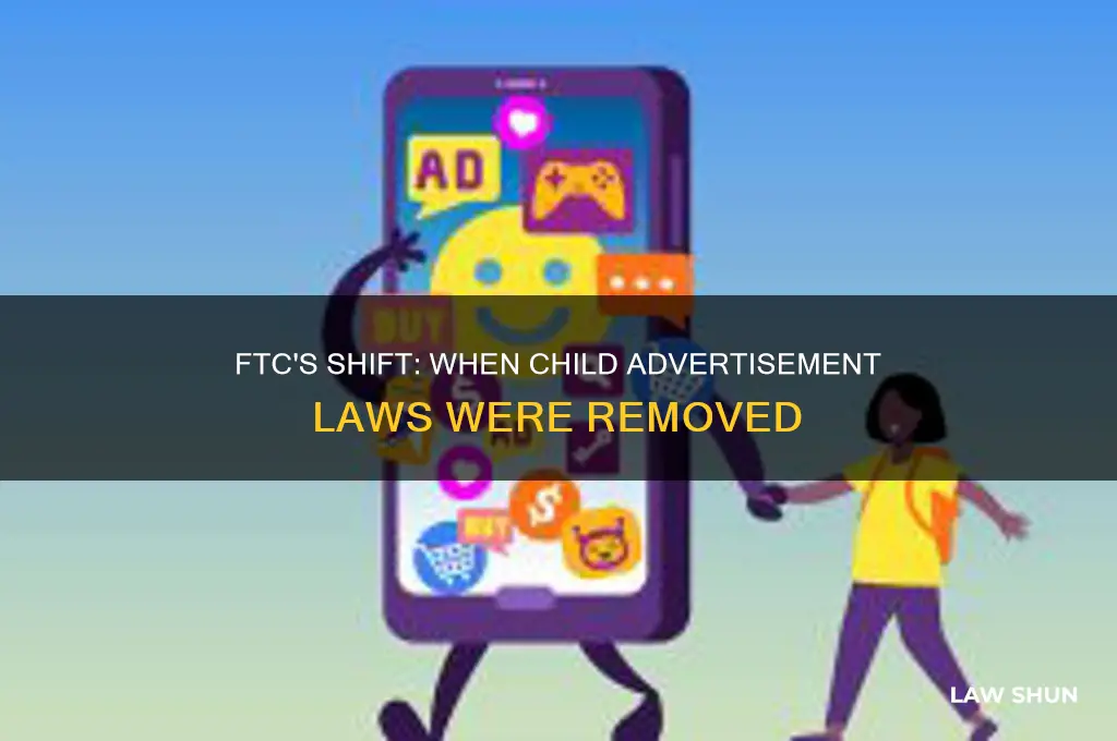 when did ftc remove the law for child advertisements