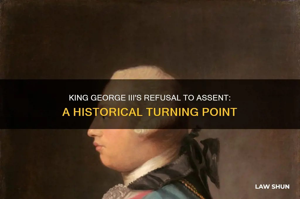 when did king george lll eufuse to assent to laws
