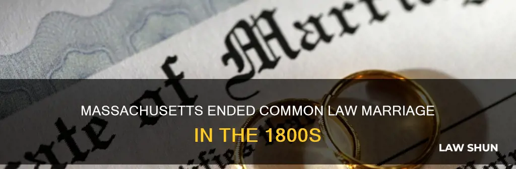 when did massachusetts abolish common law marriage