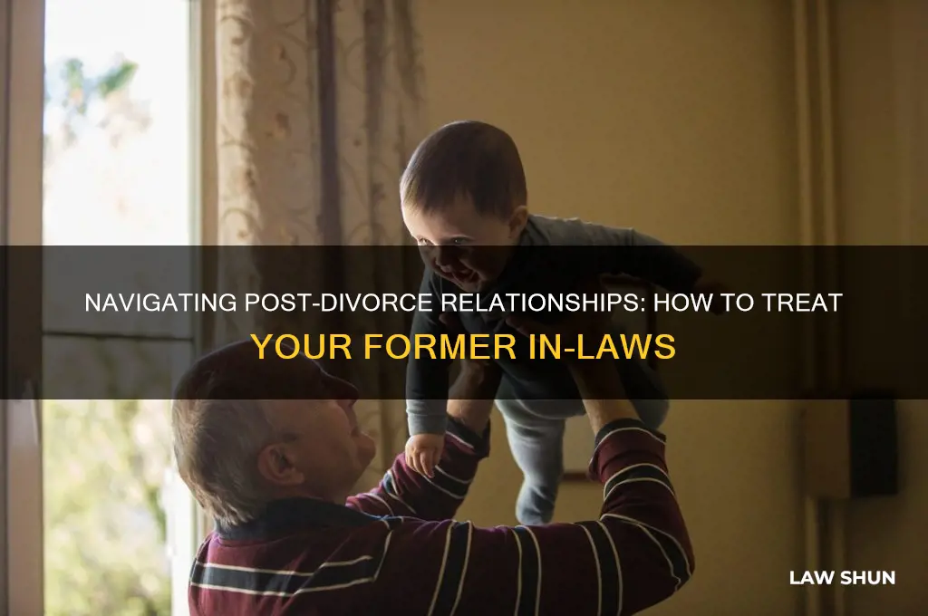 when divorce how do you treat the old in laws