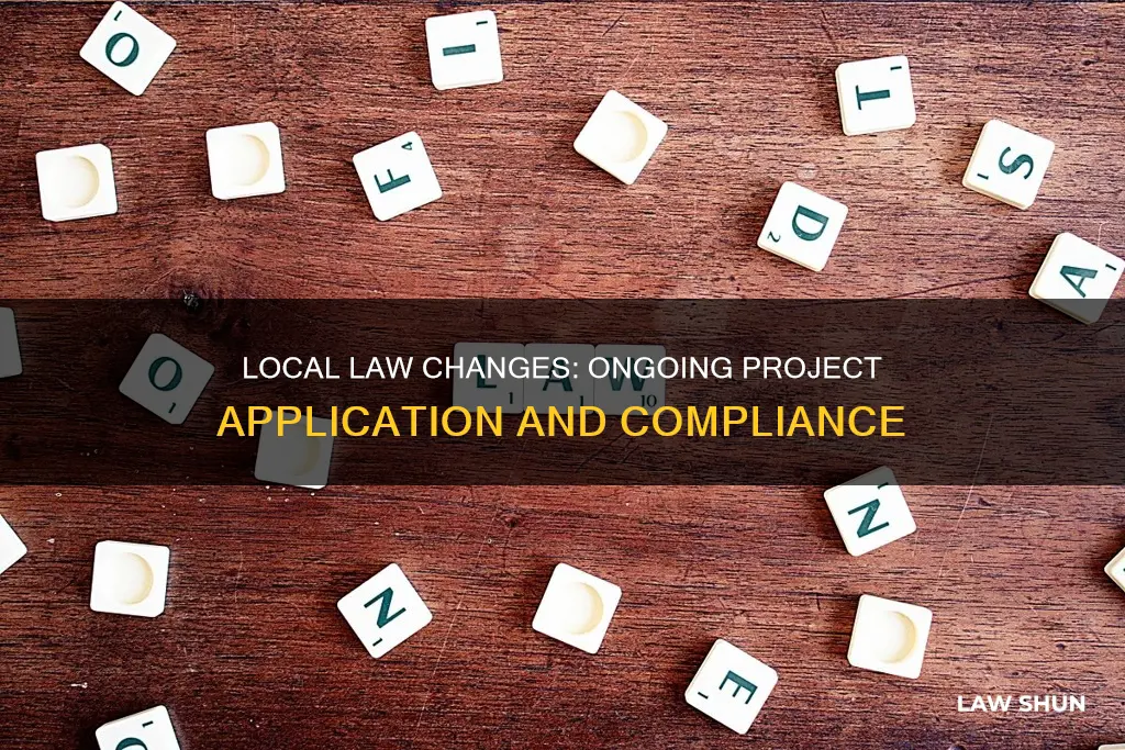 when do changes to local laws apply to ongoing projects