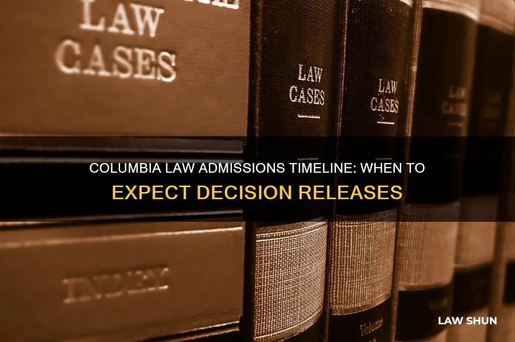 when do columbia law decisions come out