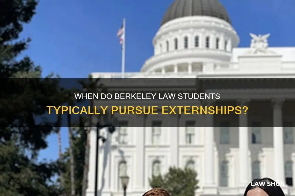 when do people usually do externships berkeley law