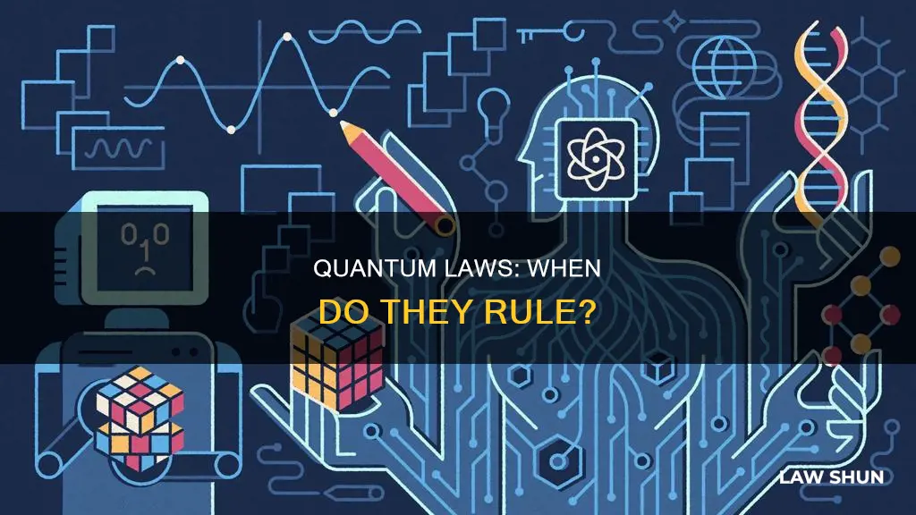 when do quantum laws become applicable