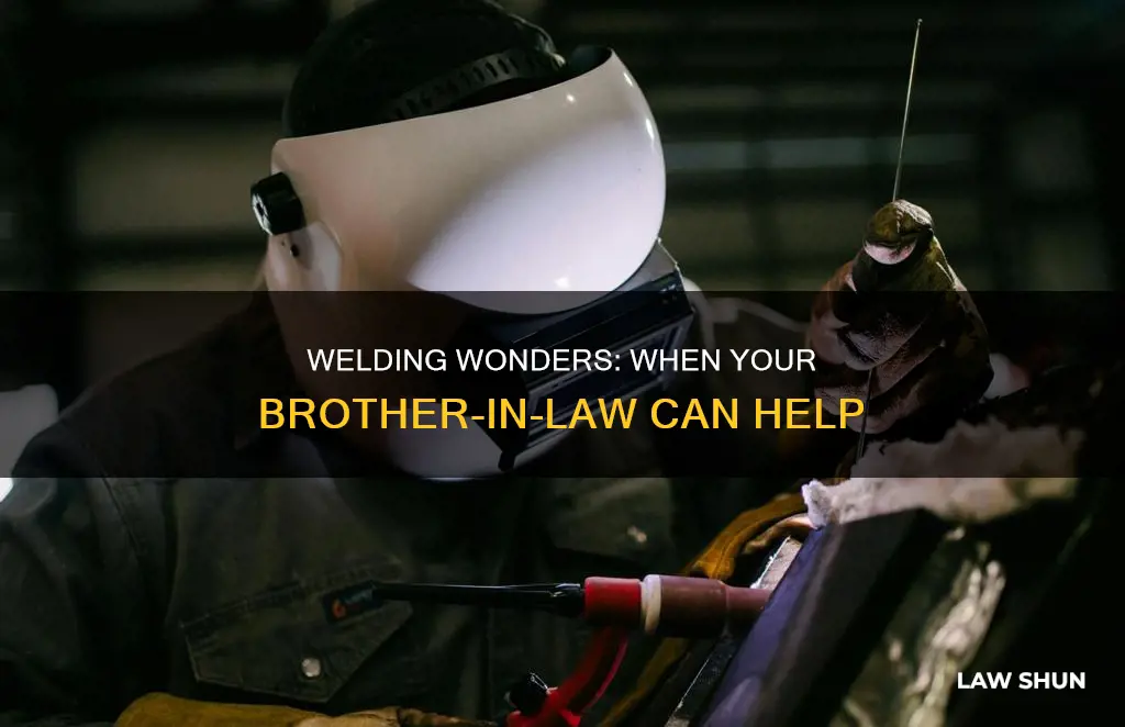 when do you ahve to brother in law weld