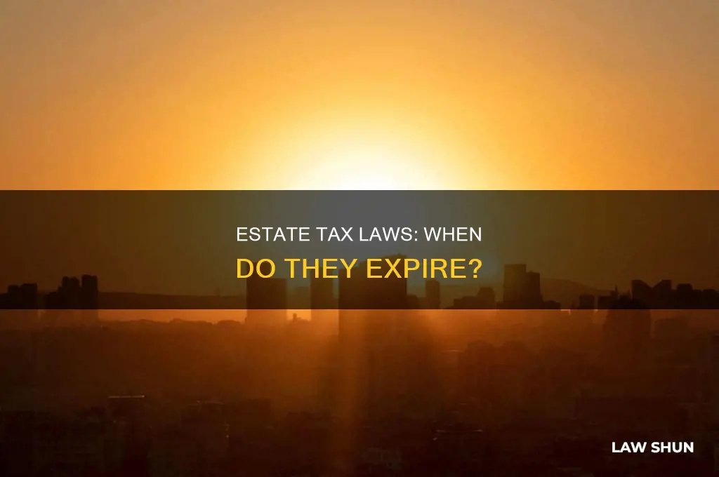 when does current estate tax law sunset