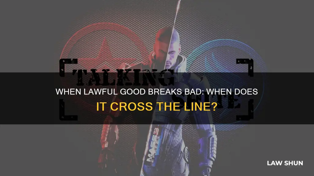 when does lawful good break the law