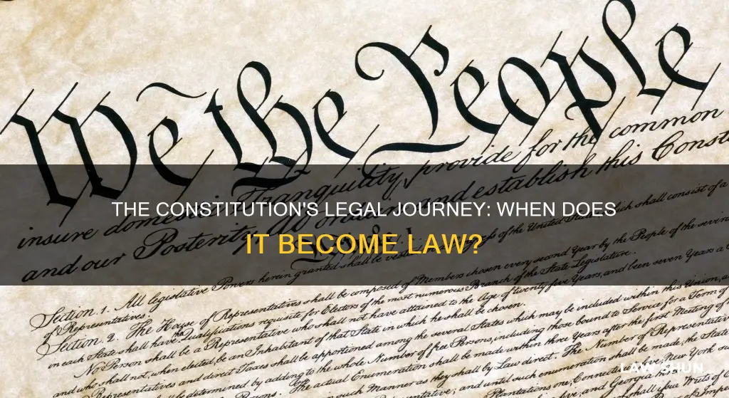 when does the constitution become law