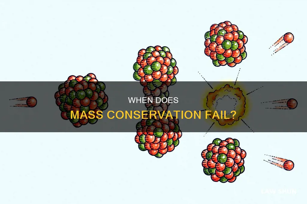 when does the law of conservation of mass not apply