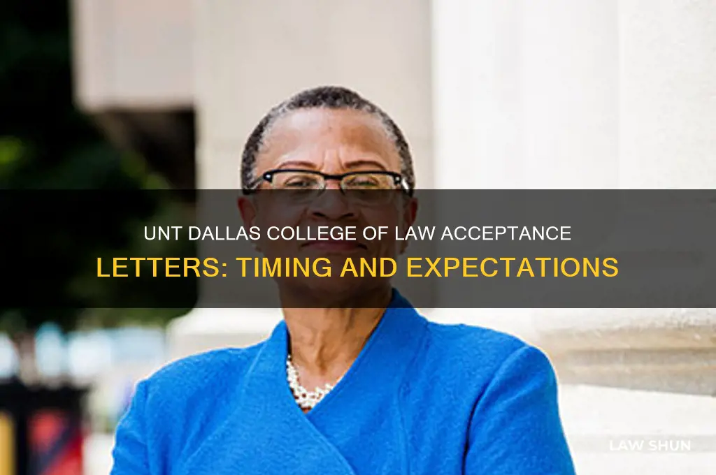 when does unt dallas college of law send acceptance letters