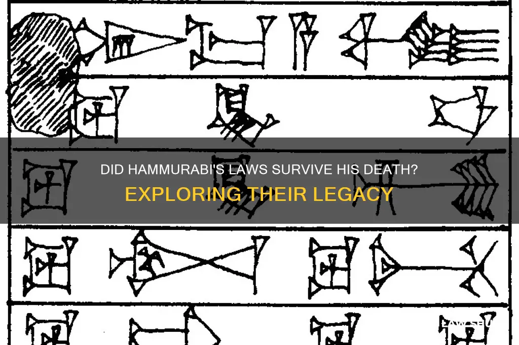 when hammurabi died did the laws disappear along with him