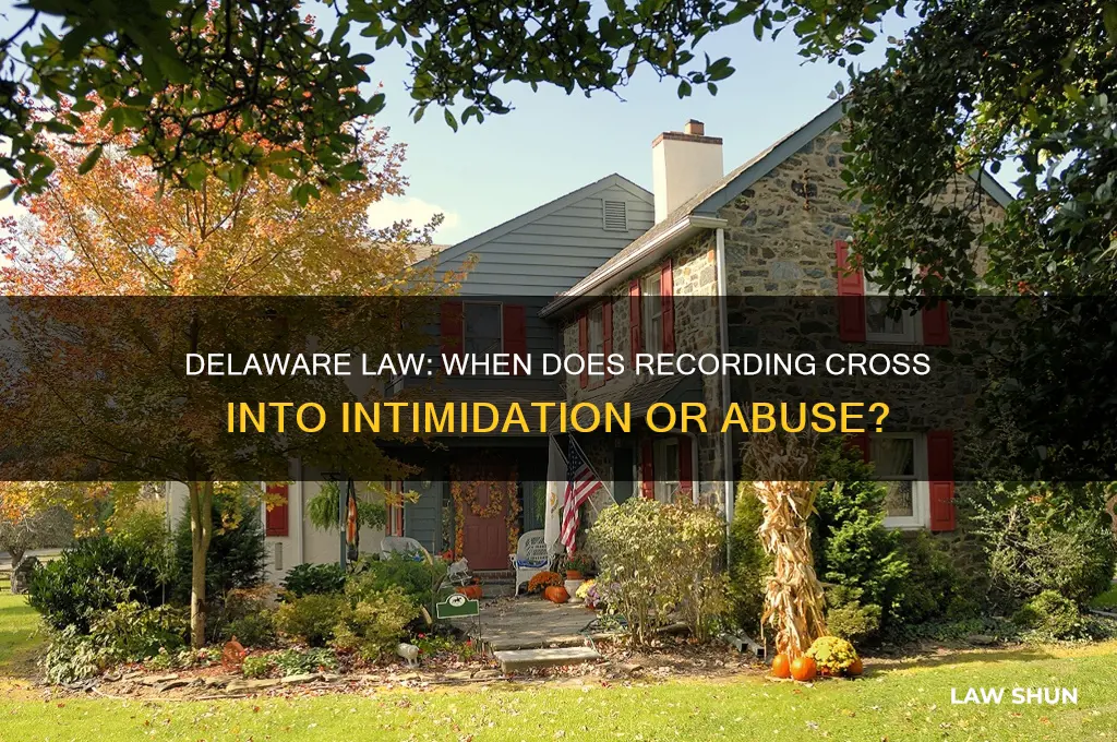 when is recording someone intimidation ir abuse in delaware law