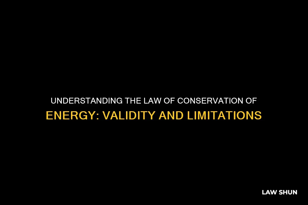 when is the law of conservation of energy valid