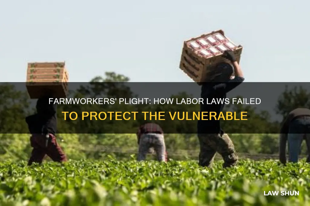 when labor laws left farmworkers behind-and vulnerable to abuse