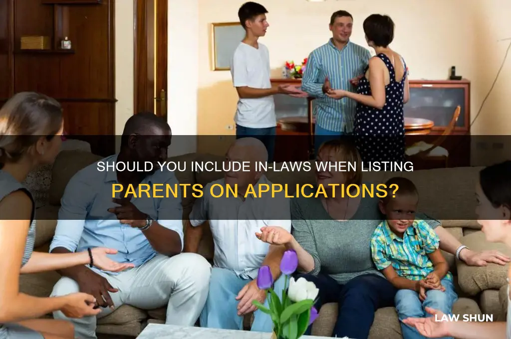 when listing parents for an application should i add in-laws