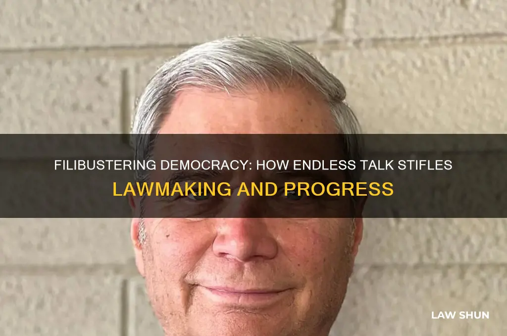 when someone talks so a law cant be voted on