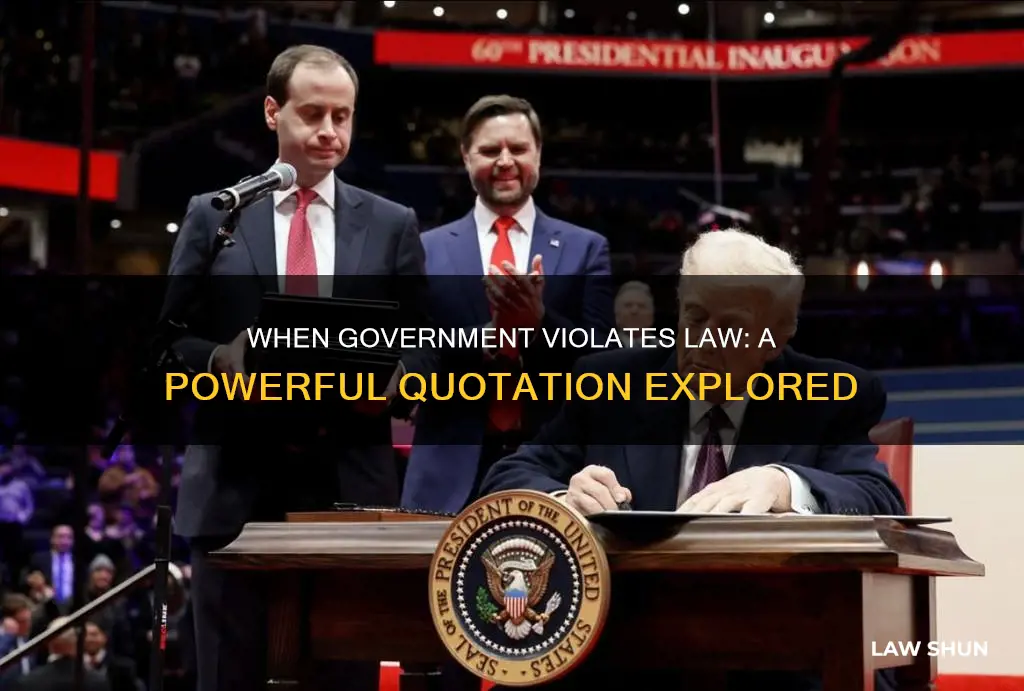 when the government breaks the law quote