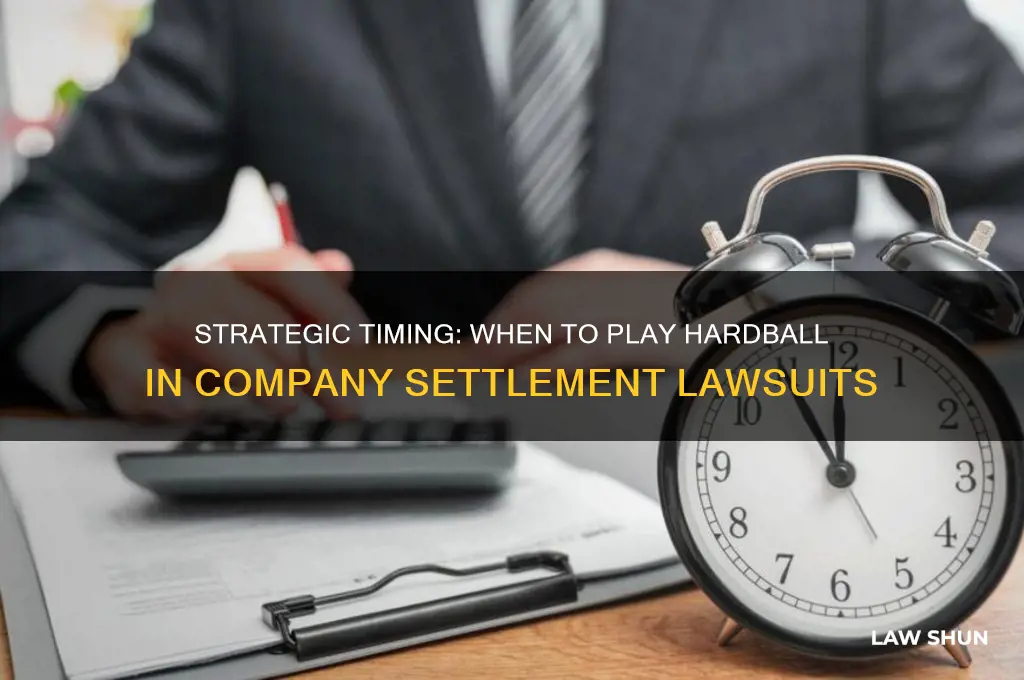 when to play hardball with a company settlement law suit
