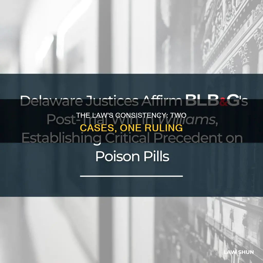 The Law's Consistency: Two Cases, One Ruling | LawShun