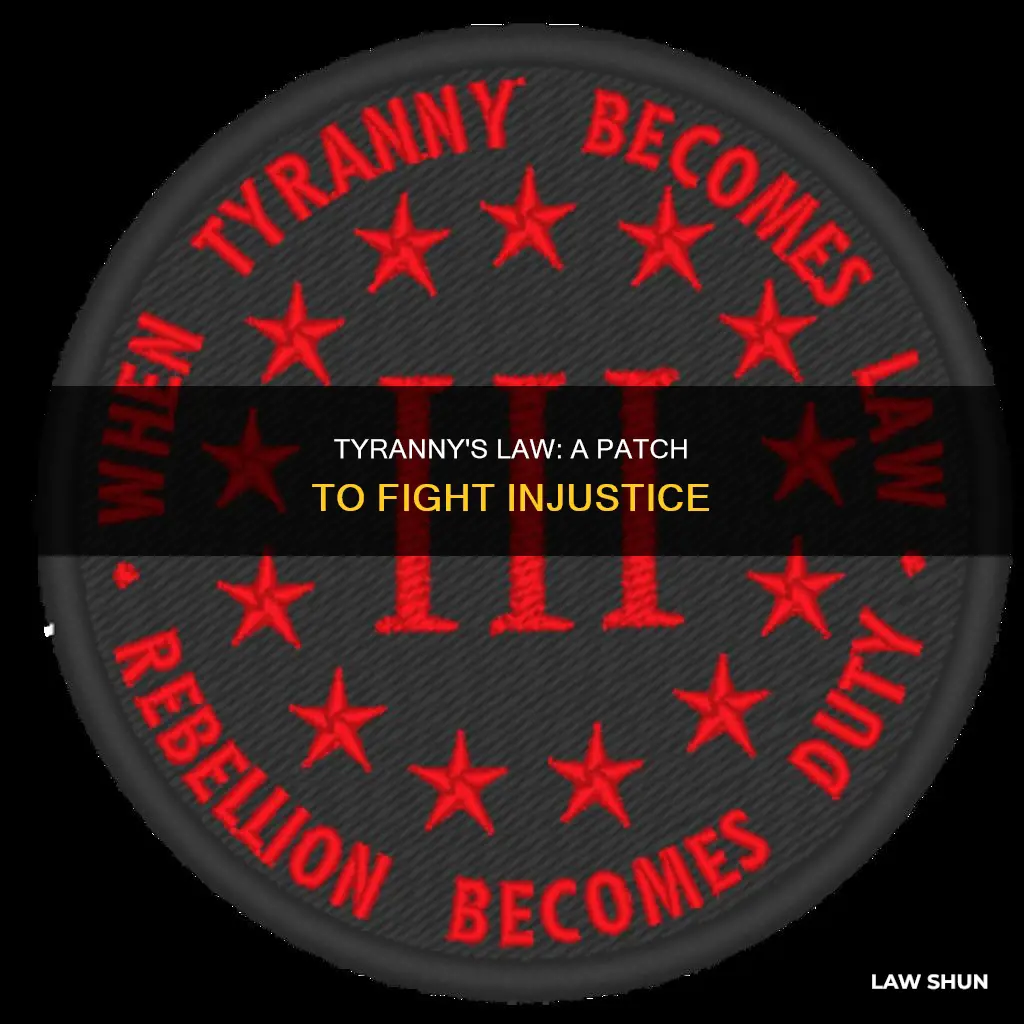 when tyranny becomes law patch