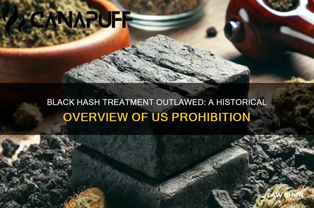 when was black hash treatment out lawed in the usa