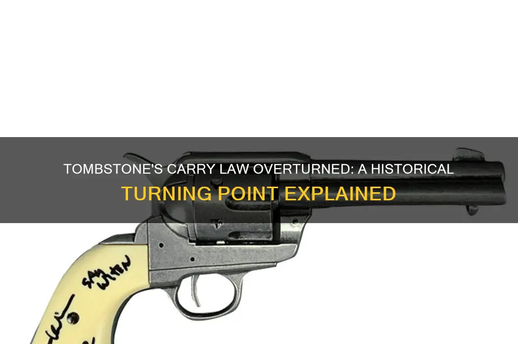 when was the carry law overturned for tombstone