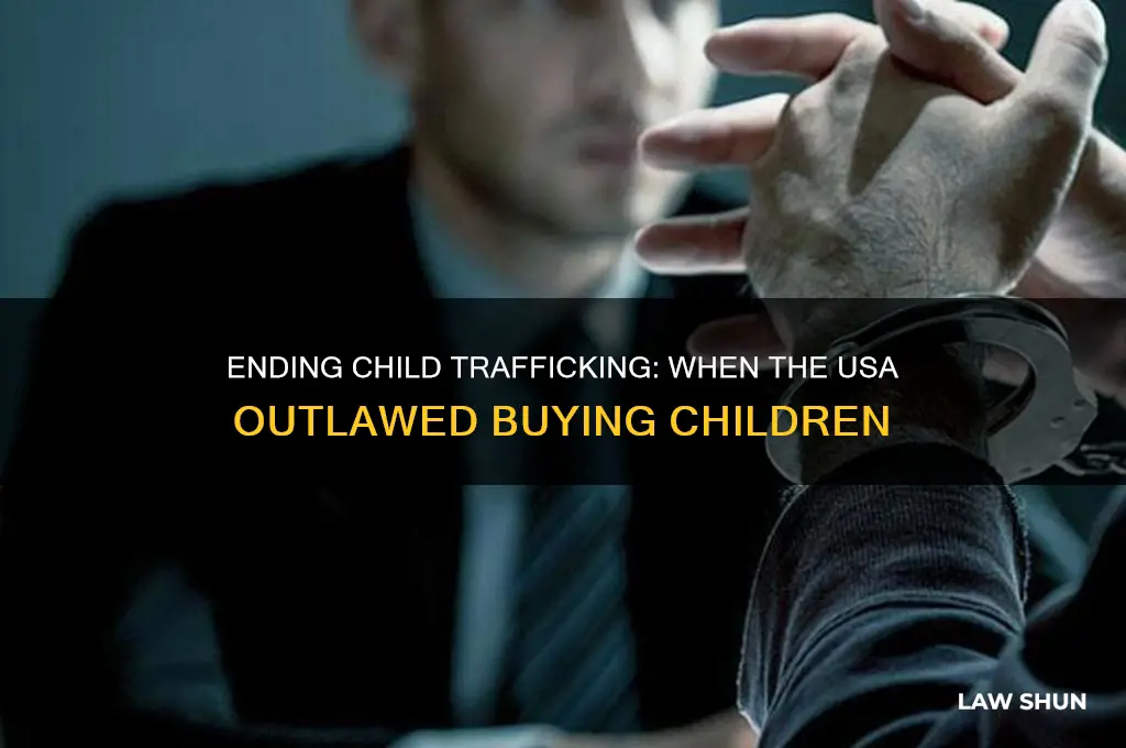 when were laws against buying children enacted in the usa