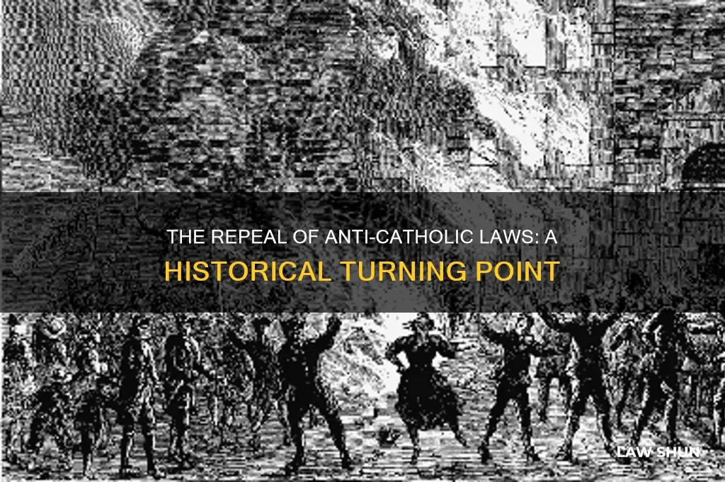 when were the anti catholic laws repealed