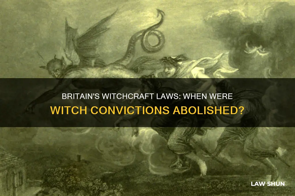 when were the laws that convicted witches abolished in britain