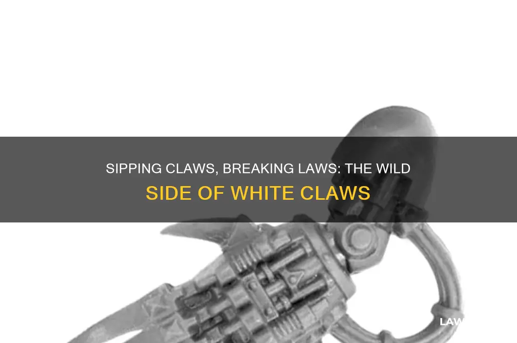 when you drinking a claws there ain