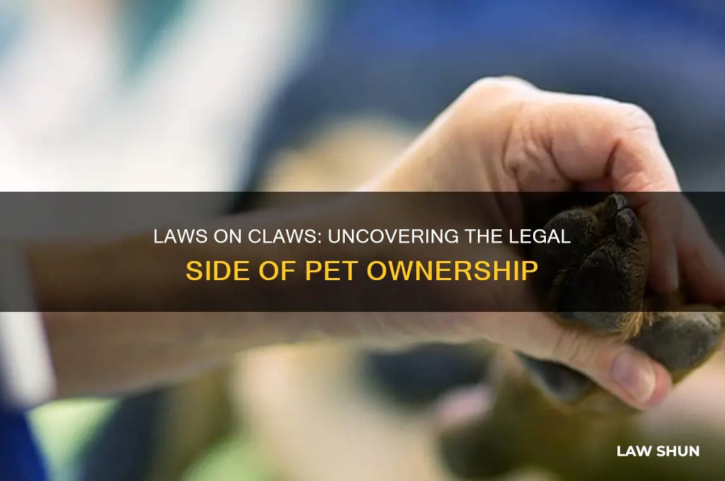 when you find out there are laws on the claws