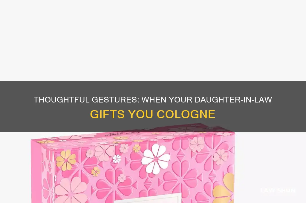 when your daughter in law buys you cologne