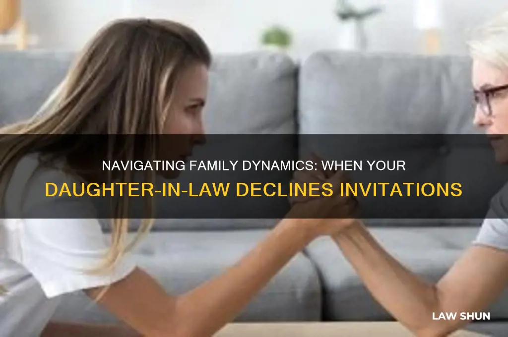 when your daughter in-law declines invitations