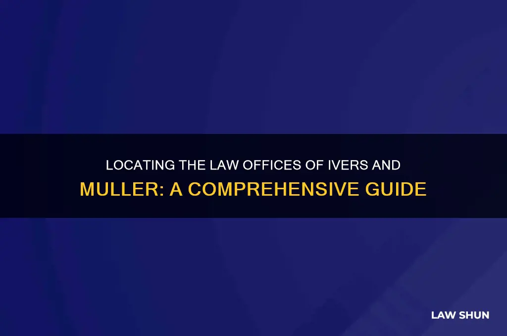 where are the law offices of ivers and mller