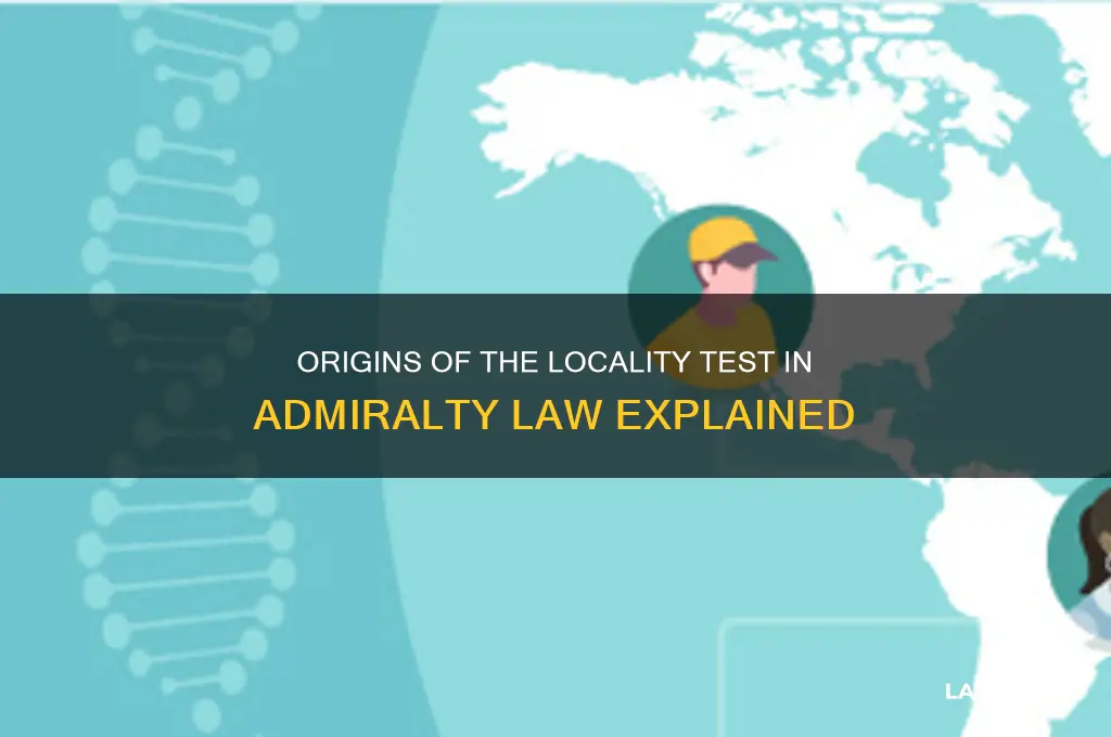 where did the locality test in admiralty law come from