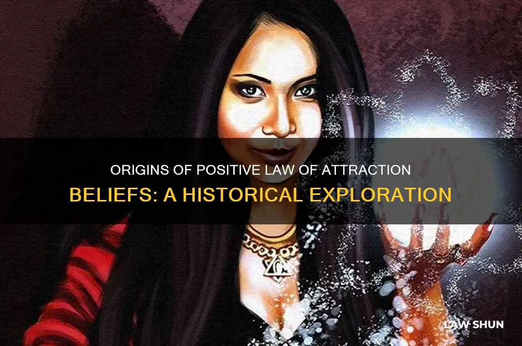 where do positive laws of attation beliefs come from