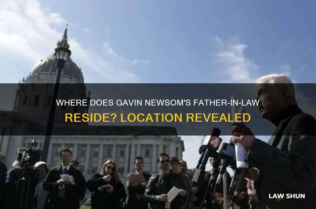 where does gavin newsomes father in law live