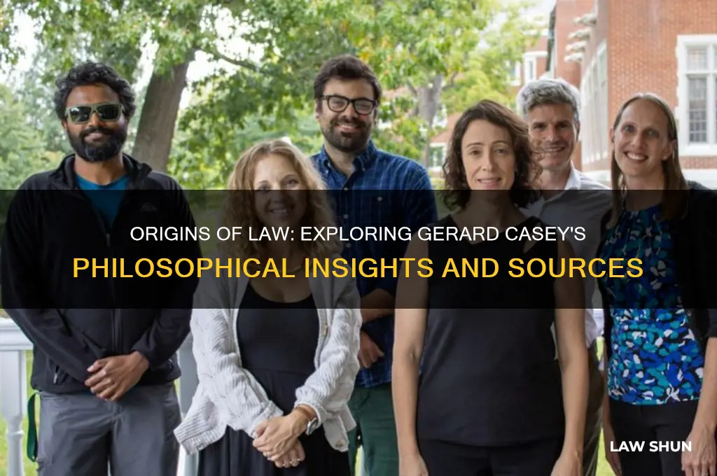 where does law come from gerard casey
