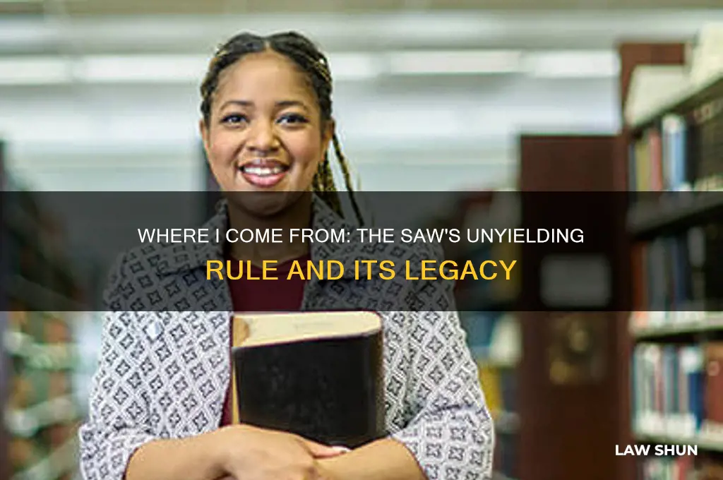 where i come from the saw is the law