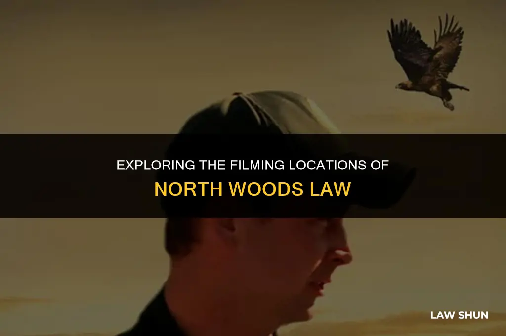 where is north woods law filmed