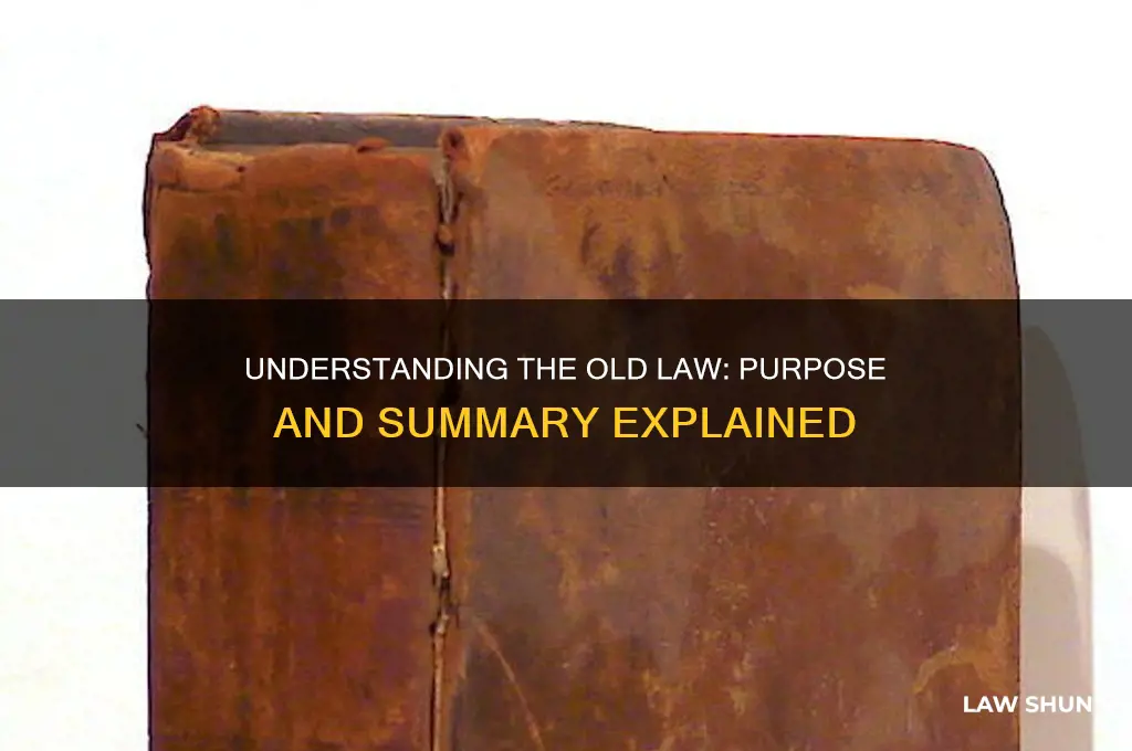 where is the old law summarized what is its purpose