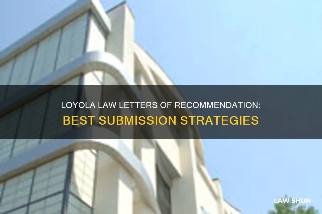 where should i send my letters of reccomendation loyola law