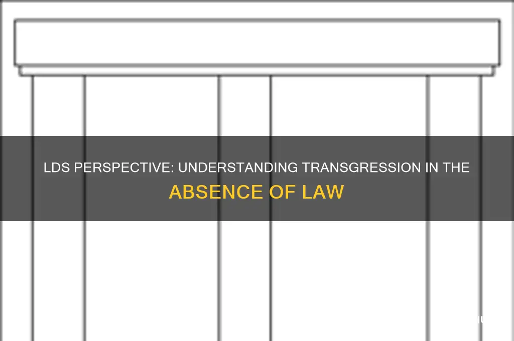 where there is no law there is no transgression lds